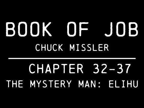 Job Commentary by Chuck Missler - Chapters 32-37: The Mystery Man: Elihu