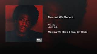 Mozzy - Momma We Made It (Audio) ft. Jay Rock