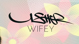 Usher - Wifey ft. Pharell (New Song 2016)
