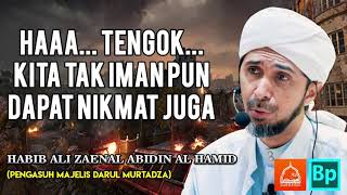 Download lagu Dikasih Nikmat dan Musibah Tak Juga Sadar - Habib Ali Zaenal Abidin Al Hamid mp3