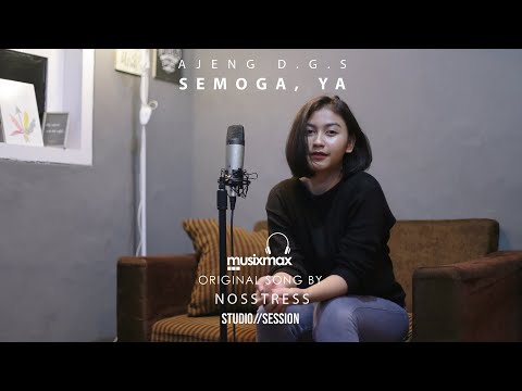 SEMOGA, YA - NOSSTRESS | COVER BY AJENG D.G.S | MUSIXMAX