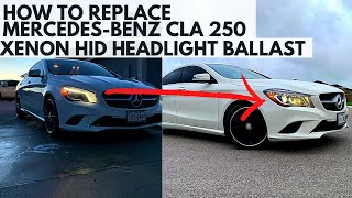 How To Replace 2014 - 2016 Mercedes-Benz CLA 250 Headlight Ballast