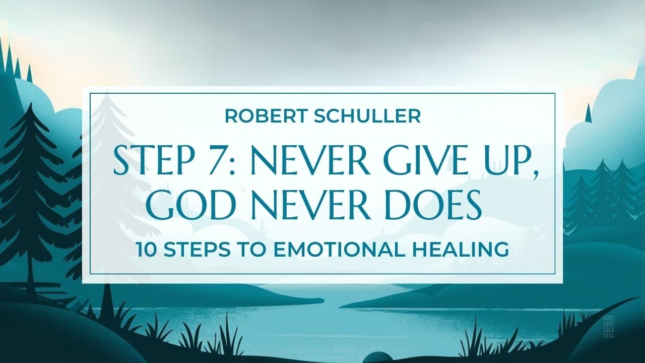 Step 7: Unwavering Faith | Robert Schuller