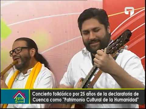 Concierto folklórico por 25 años de la declaratoria de Cuenca como patrimonio cultural de la Humanidad