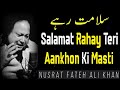 Salamat Rahi Teri Aankhon Ki Masti Nusrat Fateh Ali Khan Super Hit Qawwali