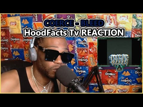 COERCE - BLEED  HoodFacts Tv REACTION