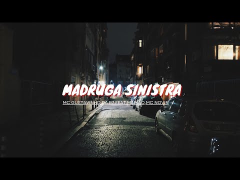 MADRUGA SINISTRA - MC Gustavinho da R7 Feat. Maikão, MC Novin ( VISUALIZER ) 2025