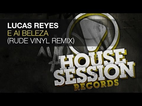 Lucas Reyes - E Ai Beleza (Rude Vinyl Remix)