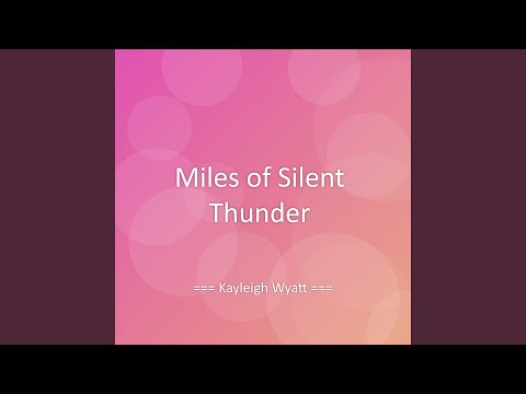 Miles of Silent Thunder