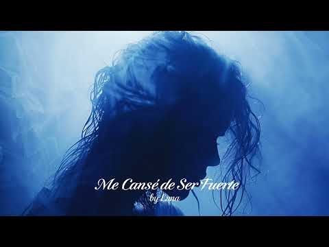 Me Cansé de Ser Fuerte – Deep Blues Song by Luna