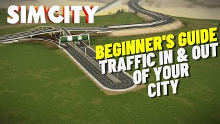 Updated SimCity Beginner's Guide | Let's Help The Traffic Get Into And Out Of Your CIty!