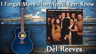 Del Reeves - I Forgot More Than You&#39;ll Ever Know