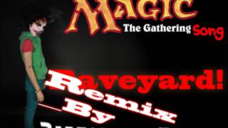 Magic The Gathering - Raveyard - Remix By Randomatik Blast. ( Originally Made By Dan-Elias Brevig )