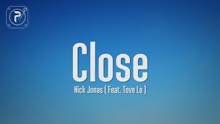Nick Jonas - Close (Lyrics) ft. Tove Lo