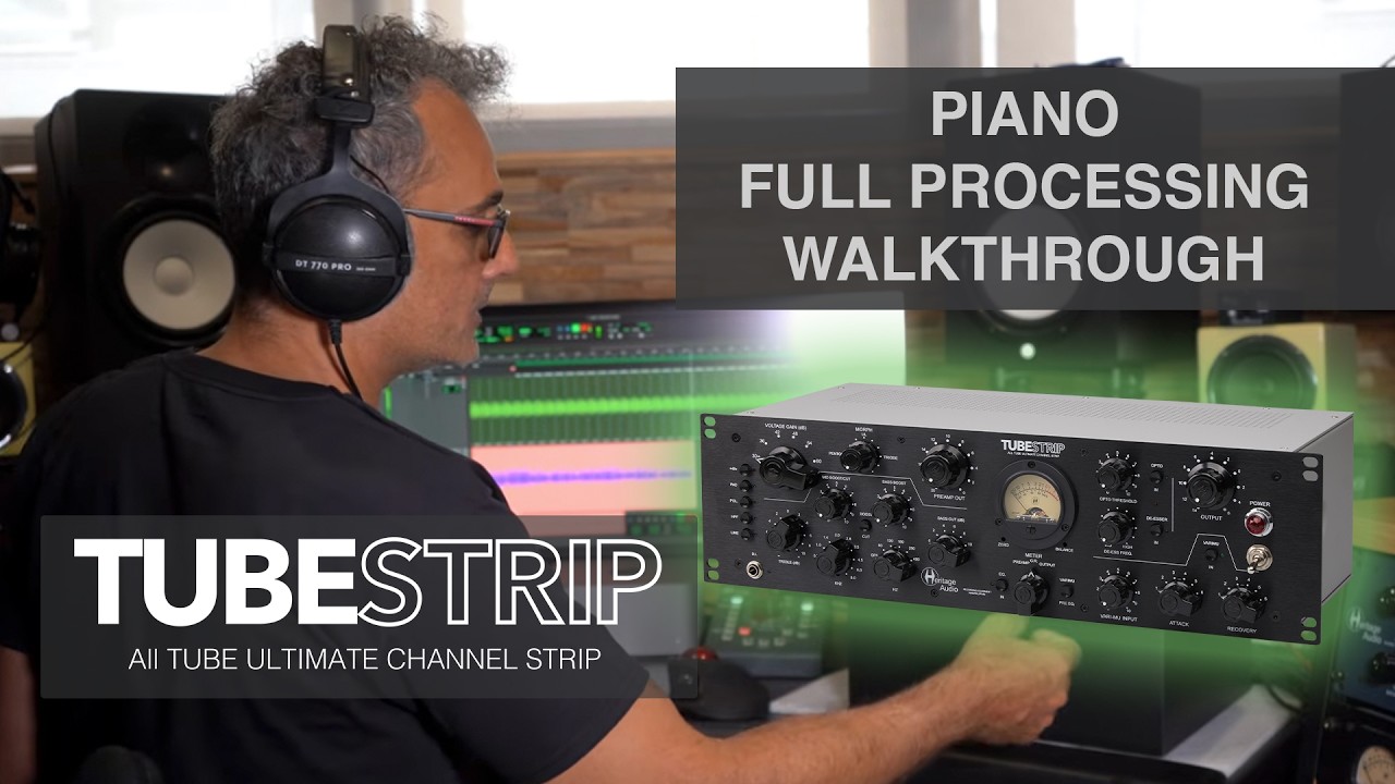 Heritage Audio - TUBESTRIP - Piano Processing Full Walkthrough