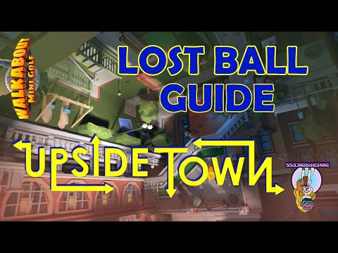 Lost Ball Guide - Upside Town - Walkabout Mini Golf