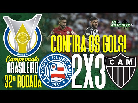 [Série A '21] 32ª Rodada | Bahia 2 X 3 Atlético/MG | Confira Os Gols! | TV ARTILHEIRO