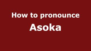 How to pronounce Asoka