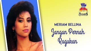 Download lagu Meriam Bellina - Jangan Pernah Ragukan mp3
