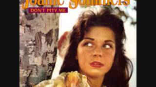 DON'T PITY ME -  JOANIE SOMMERS