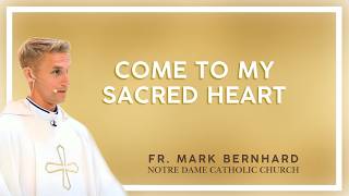 Come to my Sacred Heart