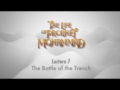 Life of Prophet Muhammad | 7 | The Battle of the Trench (updated and with Arabic subtitles)