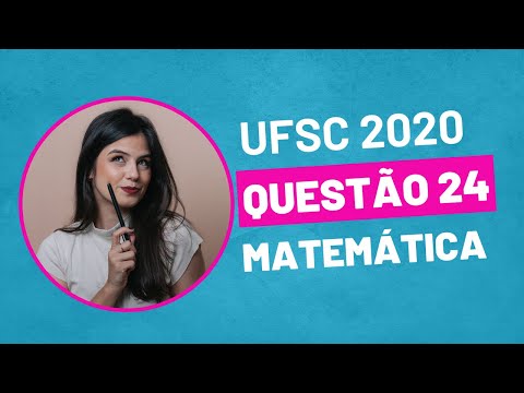 VESTIBULAR UFSC 2020 - QUESTÃO 24 MATEMÁTICA