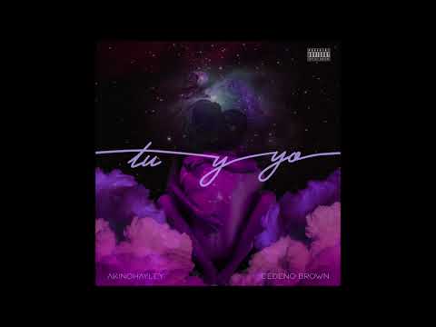 Cedeño Brown x AKINOhayLEY - Tu y Yo [Official Audio]