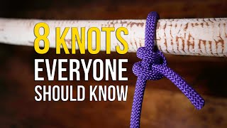 Eight Knots EVERYONE should know! | The BEST KNOTS