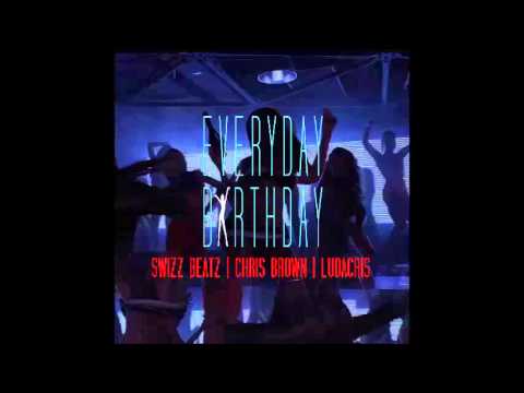 Chris Brown feat Swizz Beatz & Ludacris - Everyday Birhtday