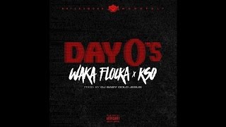 Waka Flocka Feat. KSO - Day Zero's