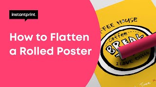 2 Ways to Flatten a Rolled Poster, Uncurl Poster Video Tutorial | instantprint