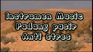 Download lagu Irama Padang pasir Anti stres mp3