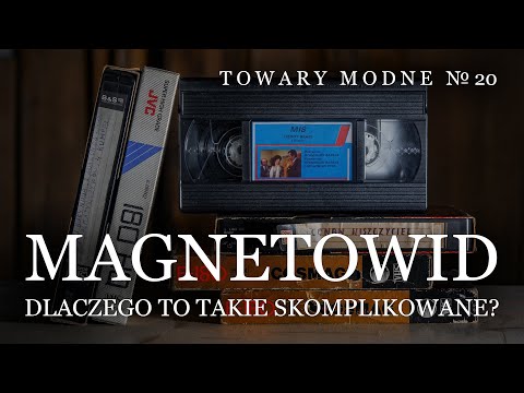 Magnetowid - dlaczego to takie skomplikowane? [TOWARY MODNE 20]