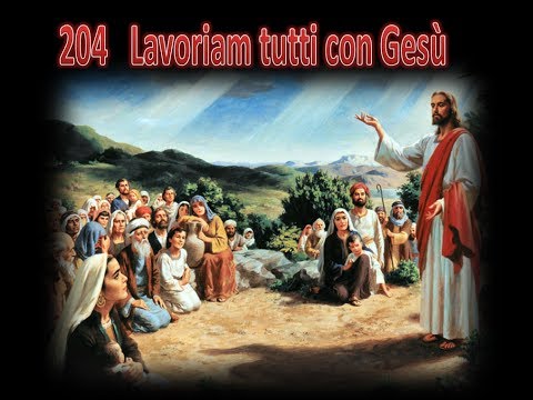 204  LAVORIAM TUTTI CON GESU' - KARAOKE
