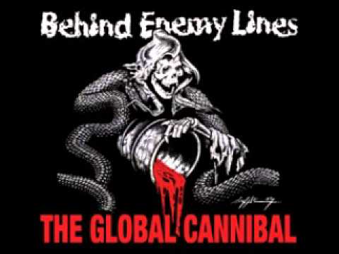 Behind Enemy Lines  - The Global Cannibal (FULL ALBUM)