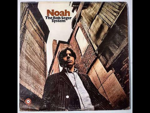 Noah - The Bob Seger System