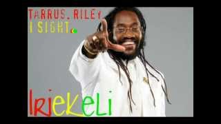 Tarrus Riley - I Sight.