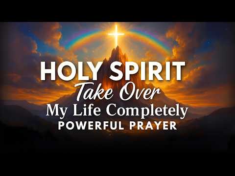 Invite the Holy Spirit to Take Full Control – Intense Morning Surrender Prayer