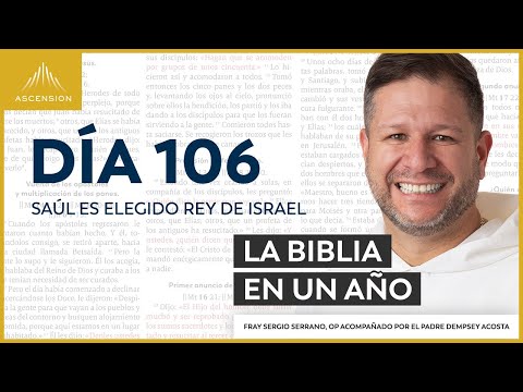 Día 106: Saúl es elegido rey de Israel — La Biblia en un Año (con Fray Sergio Serrano, OP)