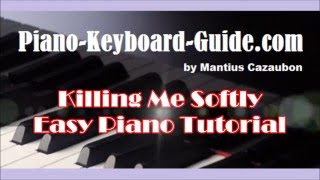 How To Play Killing Me Softly -  Easy Piano Tutorial