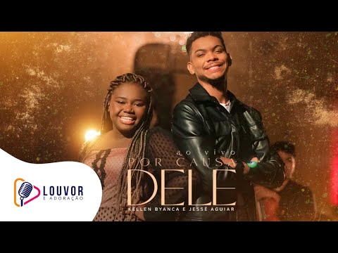 Kellen Byanca e Jessé Aguiar | Por Causa Dele [Clipe Ao Vivo]