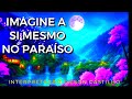 IMAGINE A SI MESMO NO PARAÍSO GILSON CASTILHO