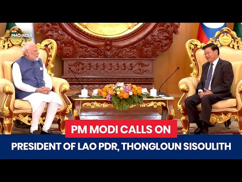 Prime Minister Narendra Modi calls on President of Lao PDR, Thongloun Sisoulith
