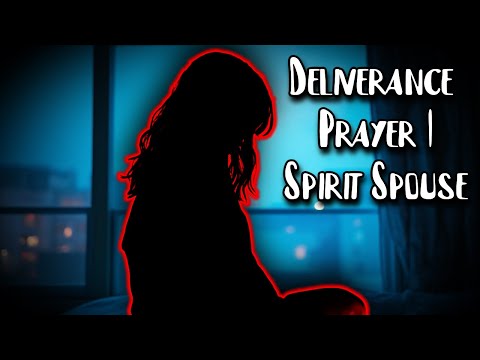 Deliverance From Spirit Spouse & Related Demons