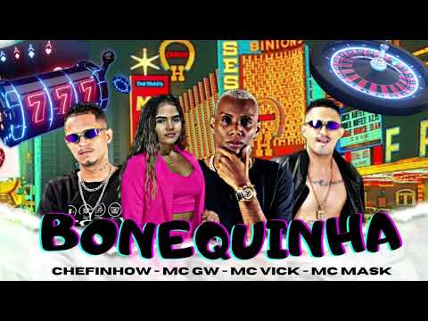 CHEFINHOW , MC VICK , MC GW , MC MASK - BONEQUINHA ( REMIX BREGAFUNK ) 2022