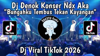 Download lagu DJ DENOK KONSER NDX AKA FULL SONG || BUNGAHKU TEMBUS TEKAN KAYANGAN VIRAL TIKTOK TERBARU 2026 ! mp3 Download lagu DJ DENOK KONSER NDX AKA FULL SONG || BUNGAHKU TEMBUS TEKAN KAYANGAN VIRAL TIKTOK TERBARU 2026 ! mp3