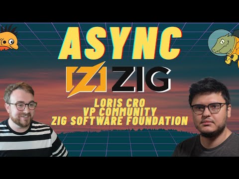 The Zig Async IO Interview with Loris Cro, VP Community at Zig Software Foundation