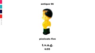 t.v.a.g. - Pizzicato Five