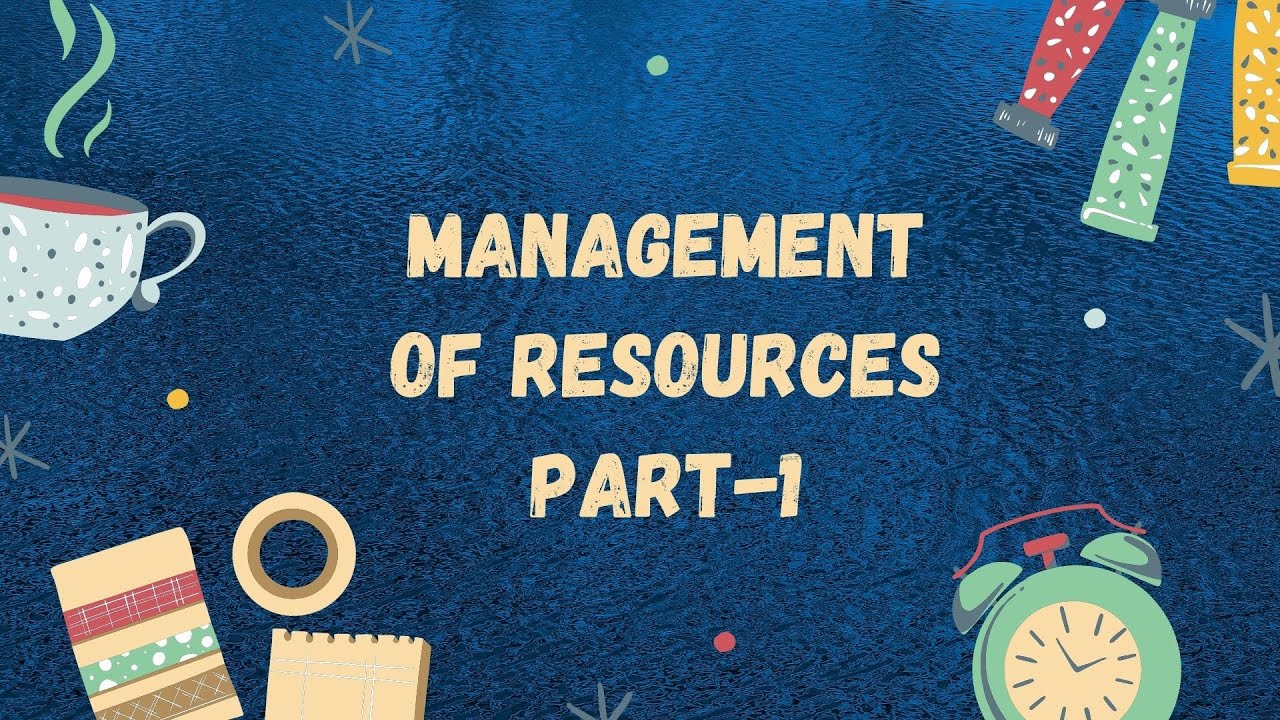 MANAGEMENT OF RESOURCES, Home Science Class 11, Chapter 4, part1, English, new syllabusnew syllabus